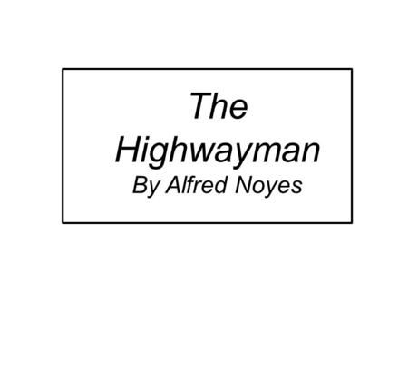 The Highwayman By Alfred Noyes.