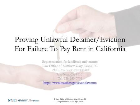 Proving Unlawful Detainer/Eviction For Failure To Pay Rent in California Representation for landlords and tenants: Law Office of Matthew Gary Evans, PC.