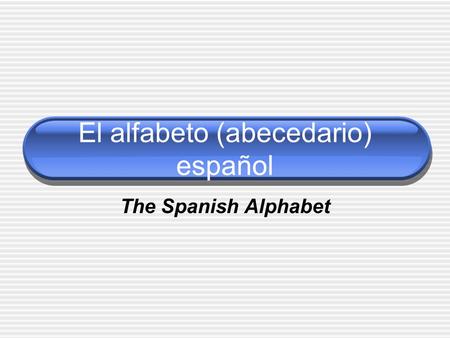 El alfabeto (abecedario) español