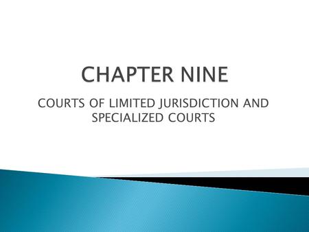 COURTS OF LIMITED JURISDICTION AND SPECIALIZED COURTS.