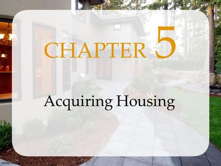 CHAPTER 5 Acquiring Housing.