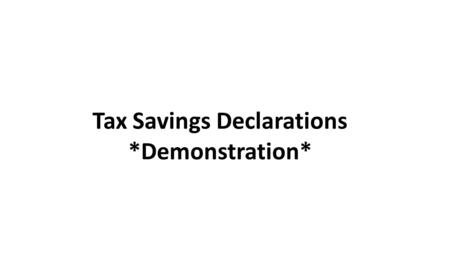 Tax Savings Declarations *Demonstration*. Tax Savings Online Demonstration Click “Show All Chapters”