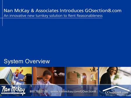 System Overview. GOsection8.com An innovative Rent Reasonableness solution & Landlord and Tenant “Marketplace”