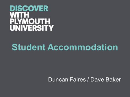 Student Accommodation Duncan Faires / Dave Baker.