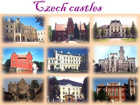 Czech castles. Lednice („The Fridge“) This chateau is in Gothic Style. In the north of Moravia. LEGEND: A lot of centuries ago, a forefather from Lichtenstein.
