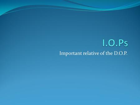 Important relative of the D.O.P.. D.O.Ps: A review Replaces a noun in any sentence and turns it into the word “it” or “them”. 4 forms: Lo, la, los, las.