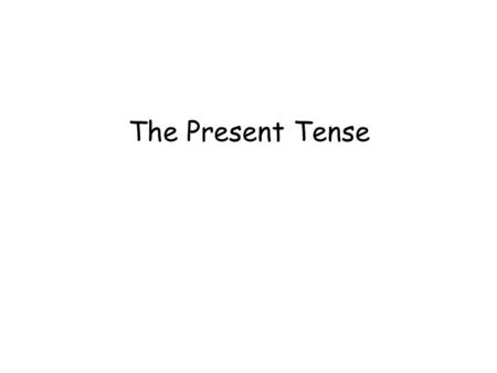 The Present Tense.