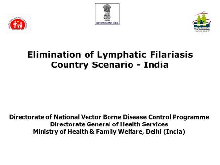 Directorate of National Vector Borne Disease Control Programme Directorate General of Health Services Ministry of Health & Family Welfare, Delhi (India)