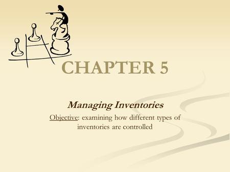Objective: examining how different types of inventories are controlled