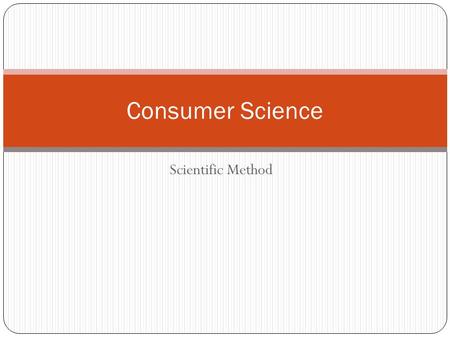 Consumer Science Scientific Method.