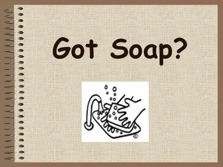 Got Soap?.