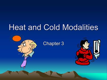 Heat and Cold Modalities
