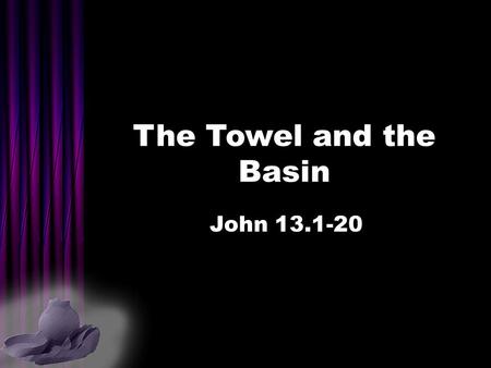 The Towel and the Basin John 13.1-20.