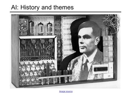 AI: History and themes Image source. What are some successes of AI today?