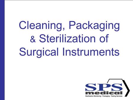 Cleaning, Packaging & Sterilization of Surgical Instruments