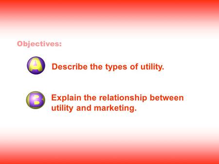 Describe the types of utility.