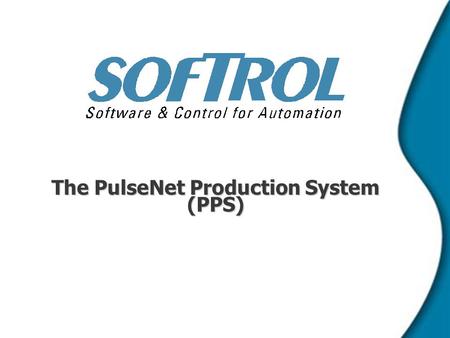 The PulseNet Production System (PPS). PPS Overview   Length of time system has been in use: Jan, 2003   Number of sites and companies using this version.