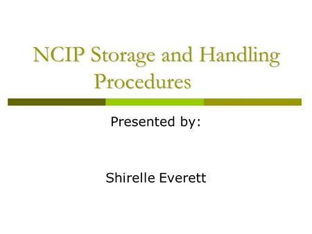 NCIP Storage and Handling Procedures