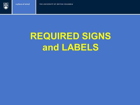 REQUIRED SIGNS and LABELS. REQUIRED SIGNS Caution Radiation Area.