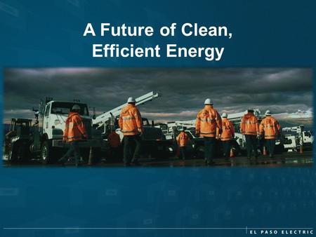A Future of Clean, Efficient Energy