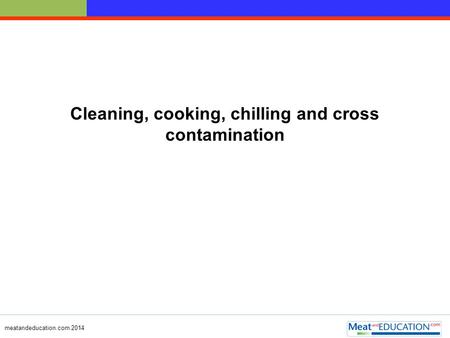 Cleaning, cooking, chilling and cross contamination