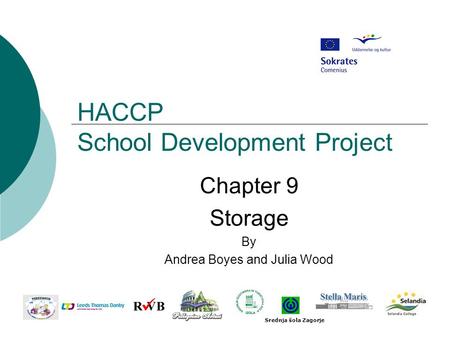 HACCP School Development Project Chapter 9 Storage By Andrea Boyes and Julia Wood Srednja šola Zagorje.