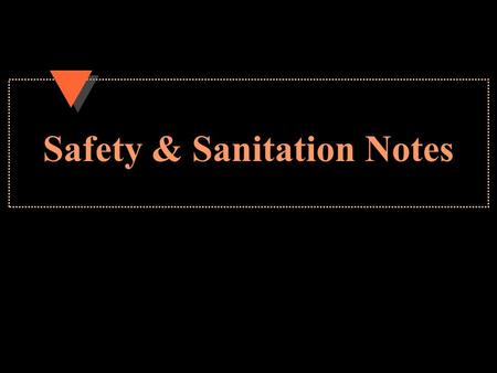 Safety & Sanitation Notes