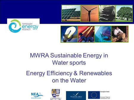 MWRA Sustainable Energy in Water sports Energy Efficiency & Renewables on the Water.