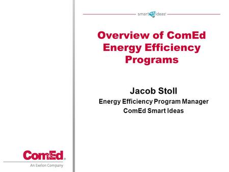 Overview of ComEd Energy Efficiency Programs