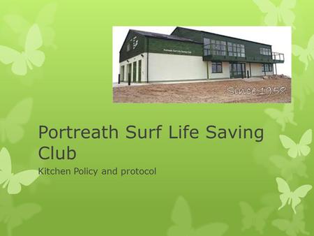 Portreath Surf Life Saving Club Kitchen Policy and protocol.