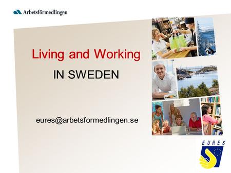 Living and Working IN SWEDEN.