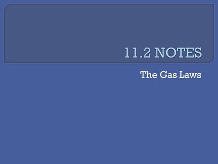 The Gas Laws. Using temperature, pressure, and volume, there are 3 basic gas laws: Boyle’s, Charles’s, and Gay-Lussac’s.