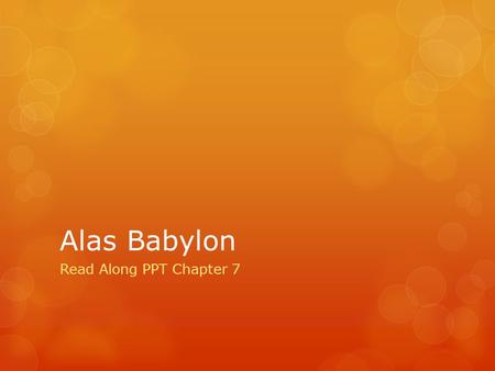Alas Babylon Read Along PPT Chapter 7.