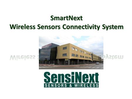 SensiNext is a leading provider of an industrial wireless sensors connectivity systems SensiNext’s RF systems were chosen by interntional leading firms,