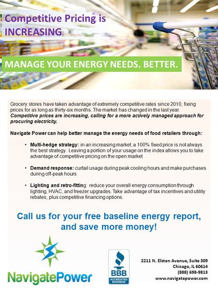 Competitive Pricing is INCREASING. MANAGE YOUR ENERGY NEEDS. BETTER. Grocery stores have taken advantage of extremely competitive rates since 2010, fixing.