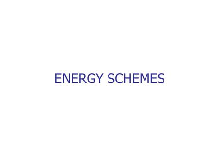 ENERGY SCHEMES. Energy-Efficiency Review of General Principles: – Case A - Start with high quality heat & cascade its use until it cools OR Collect waste.