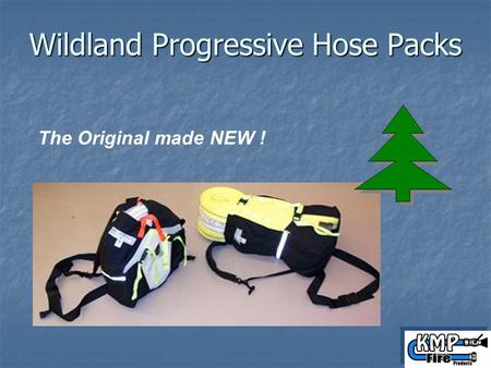 Wildland Progressive Hose Packs The Original made NEW !