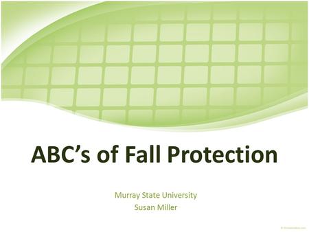 ABC’s of Fall Protection