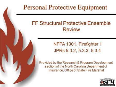 FF Structural Protective Ensemble Review Provided by the Research & Program Development section of the North Carolina Department of Insurance, Office of.