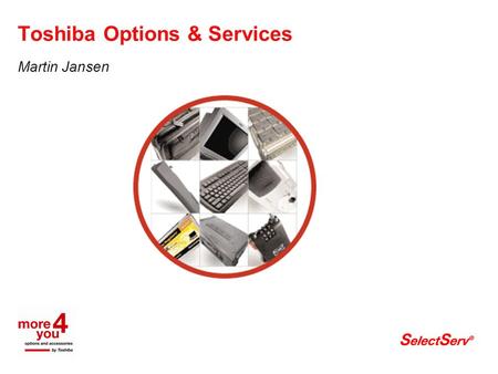 Toshiba Options & Services Martin Jansen. 2/2/ Options & Services brochure: ”Winter 2004”