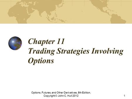 Chapter 11 Trading Strategies Involving Options