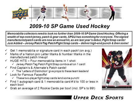 2009-10 SP Game Used Hockey Get 1 memorabilia or signature card in each pack! (on avg.) Marks of a Nation join Letter Marks & Number Marks in the manufactured.