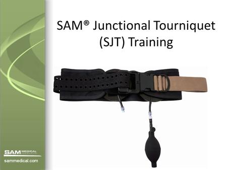 SAM® Junctional Tourniquet (SJT) Training sammedical.com.
