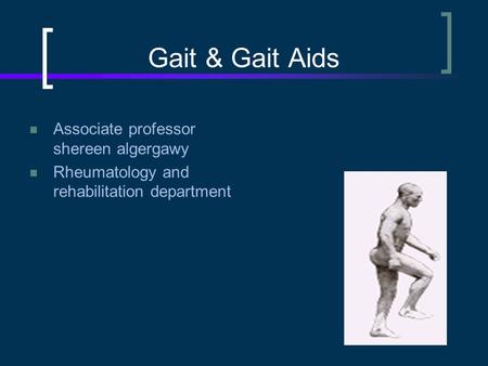 Gait & Gait Aids Associate professor shereen algergawy