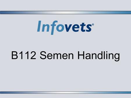 B112 Semen Handling. Lesson Outline  Semen Storage/Tank Design  Checking Nitrogen Level  Canisters & Canes  Semen  Keeping an Inventory  A.I. Equipment.