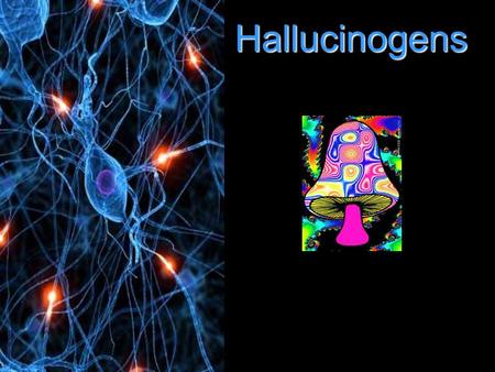 Hallucinogens. What is a Hallucinogen Hallucinogens are psychedelic drugs, meaning they alter your perception of the world, your emotions, and your brain.
