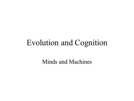 Evolution and Cognition Minds and Machines. Neil deGrasse Tyson on Human Intelligence