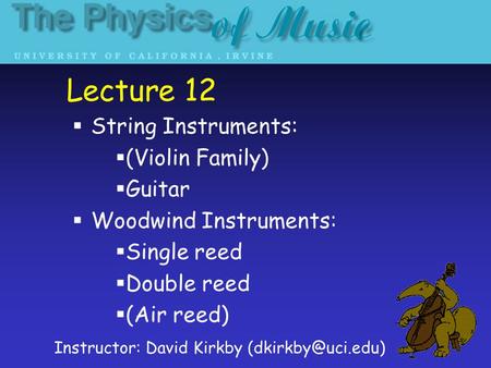Lecture 12 String Instruments: (Violin Family) Guitar