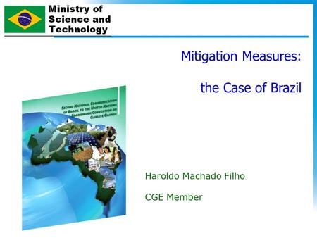 Mitigation Measures: the Case of Brazil Haroldo Machado Filho CGE Member.