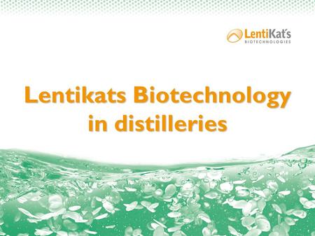 Lentikats Biotechnology in distilleries